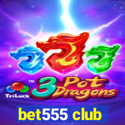 bet555 club