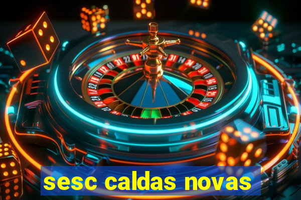 sesc caldas novas