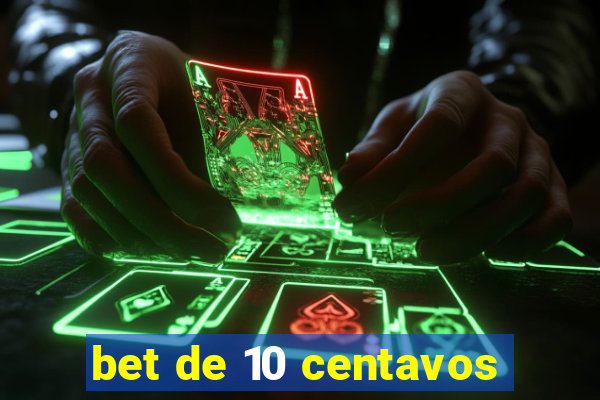 bet de 10 centavos