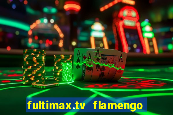 fultimax.tv flamengo ao vivo