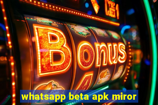 whatsapp beta apk miror