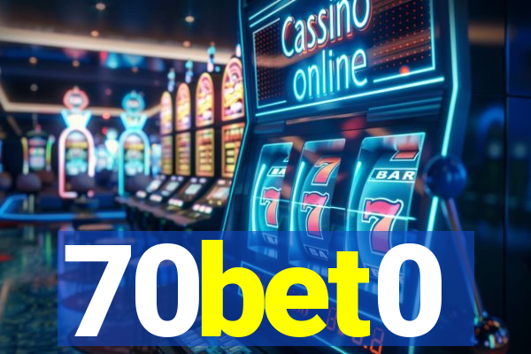 70bet0