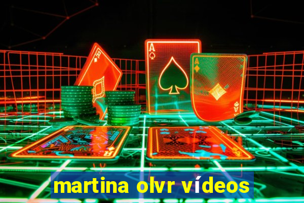 martina olvr vídeos