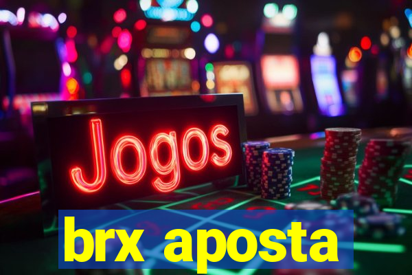 brx aposta