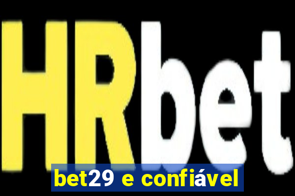 bet29 e confiável