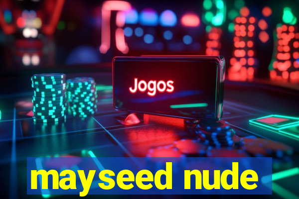 mayseed nude