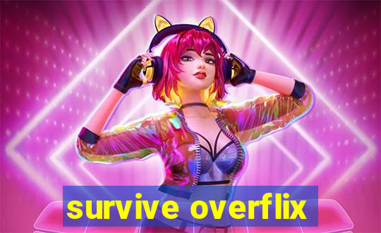 survive overflix