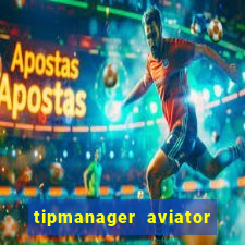 tipmanager aviator aposta ganha