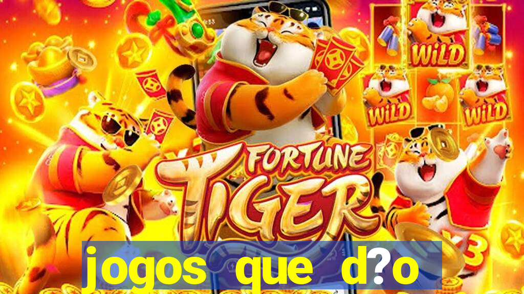 jogos que d?o dinheiro de verdade sem precisar depositar