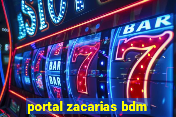 portal zacarias bdm