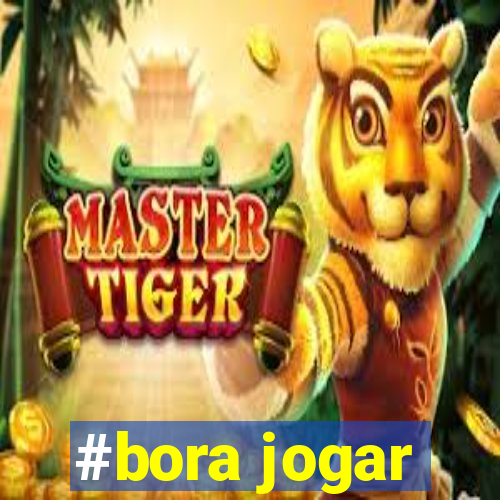 #bora jogar