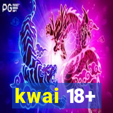 kwai 18+