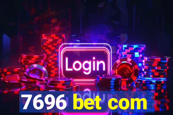 7696 bet com