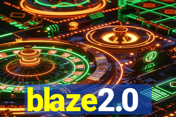 blaze2.0