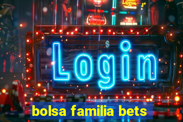 bolsa familia bets