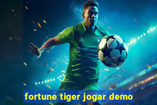 fortune tiger jogar demo