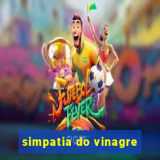 simpatia do vinagre