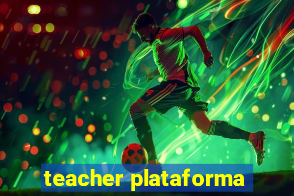 teacher plataforma