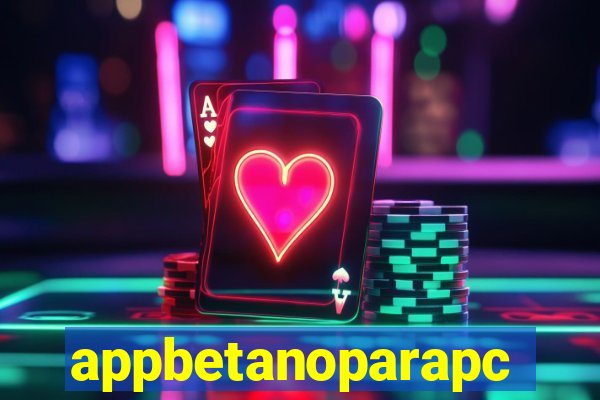 appbetanoparapc