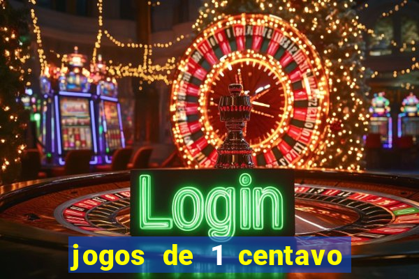 jogos de 1 centavo vai de bet