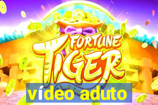 vídeo aduto