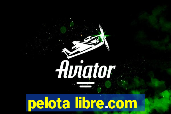 pelota libre.com