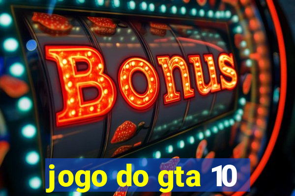 jogo do gta 10