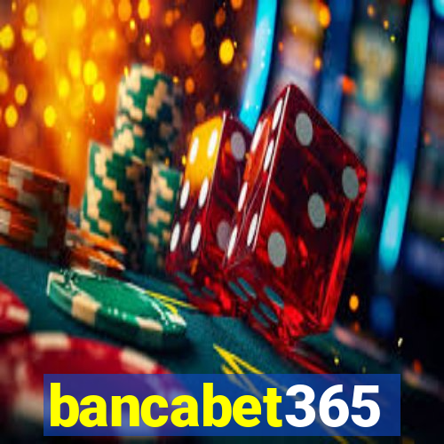 bancabet365