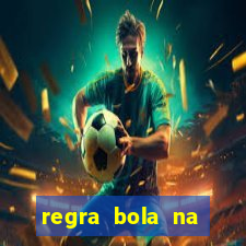 regra bola na trave betano