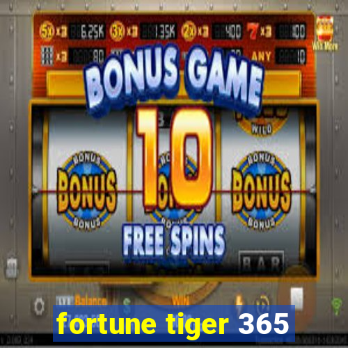 fortune tiger 365