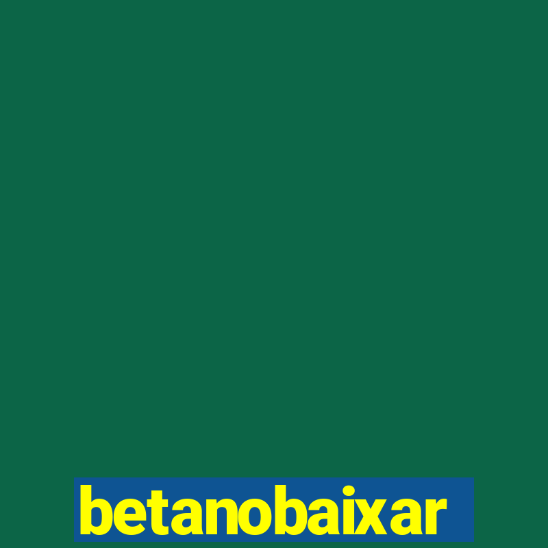 betanobaixar