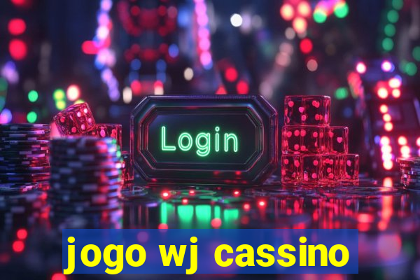 jogo wj cassino