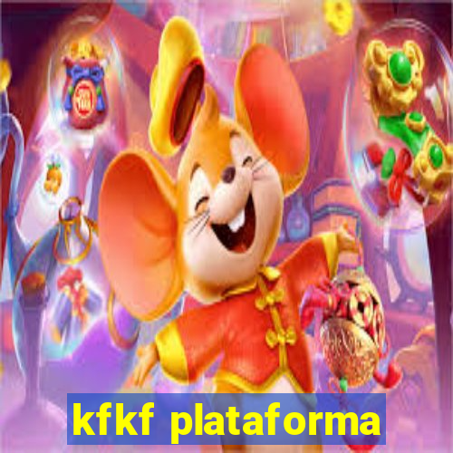 kfkf plataforma