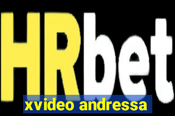 xvideo andressa