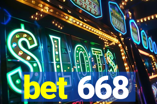 bet 668