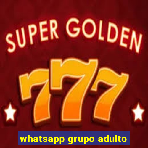 whatsapp grupo adulto