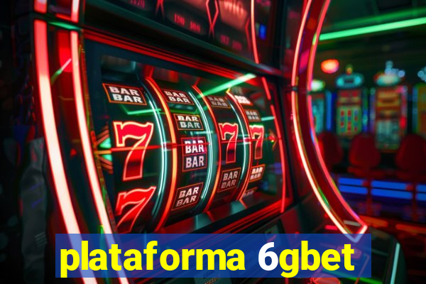 plataforma 6gbet