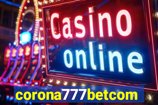 corona777betcom