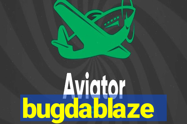 bugdablaze