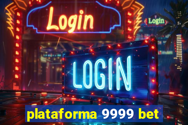 plataforma 9999 bet