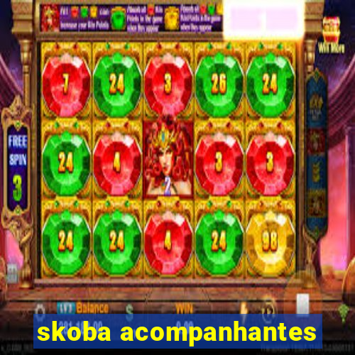 skoba acompanhantes