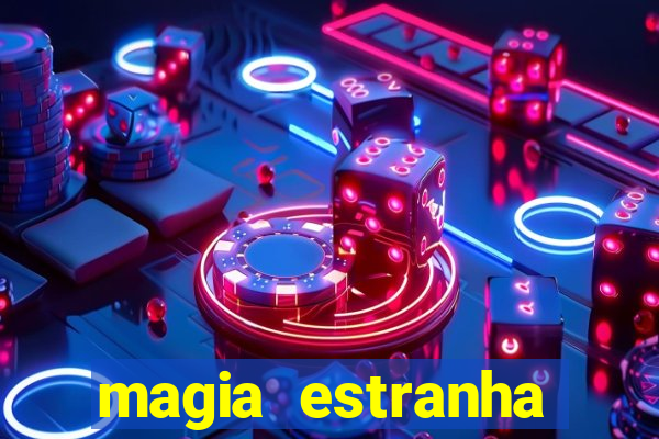 magia estranha filme completo dublado google drive