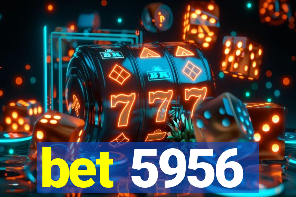 bet 5956