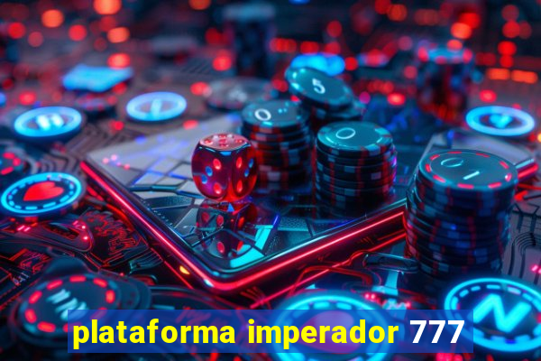 plataforma imperador 777