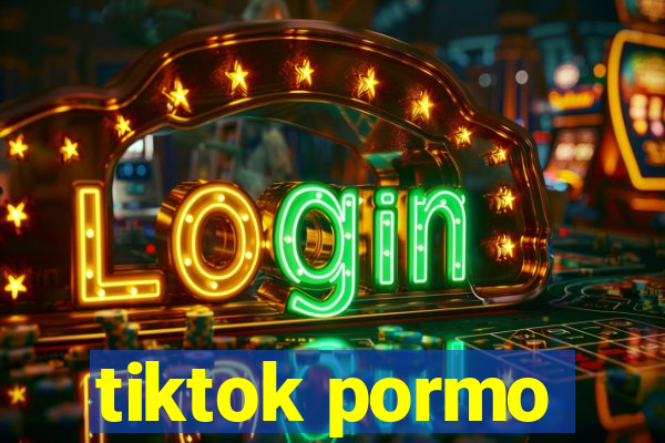 tiktok pormo