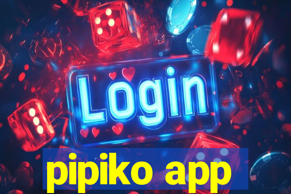 pipiko app