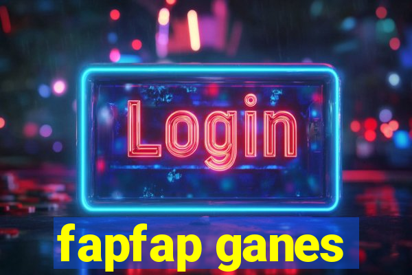 fapfap ganes