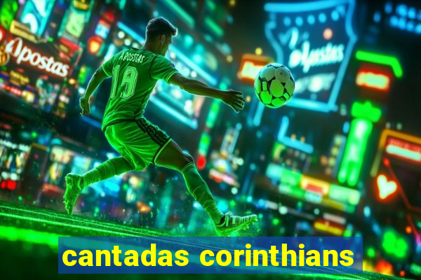 cantadas corinthians