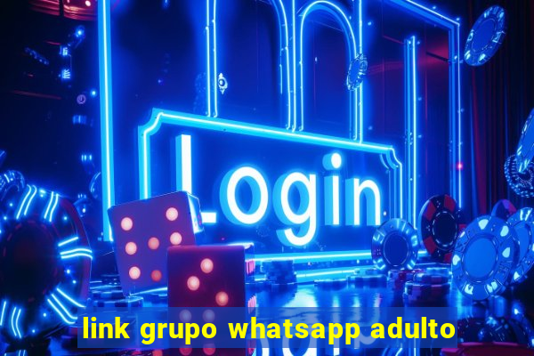 link grupo whatsapp adulto