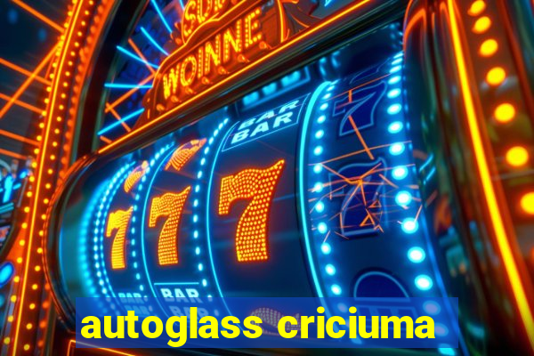 autoglass criciuma